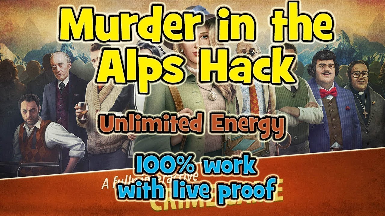 murder in the alps energy how long
